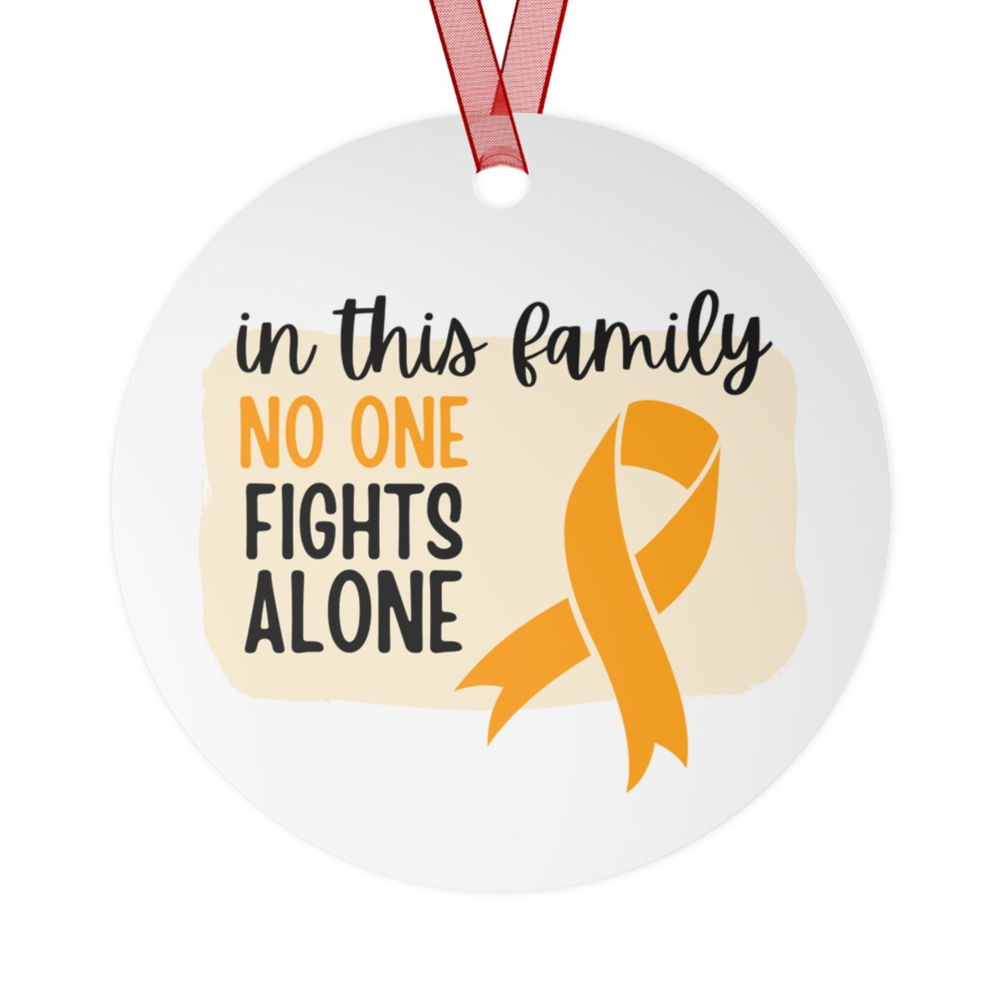Kidney Cancer Ornament- Orange Ribbon Awareness -In this family no one fights alone - Support for friend - Christmas Decor