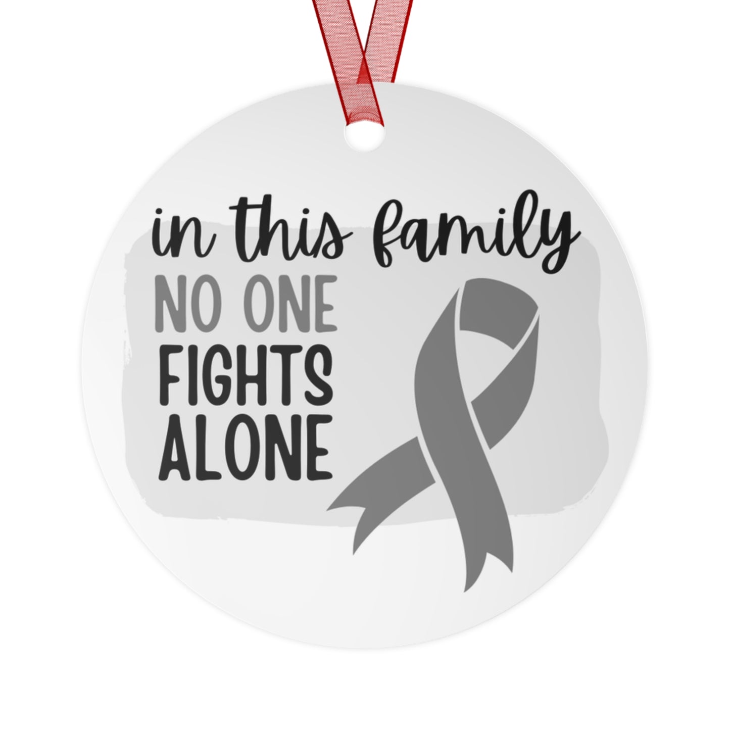 Brain Cancer Ornament - Gray Ribbon Awareness -In this family no one fights alone - Support for friend - Christmas Decor