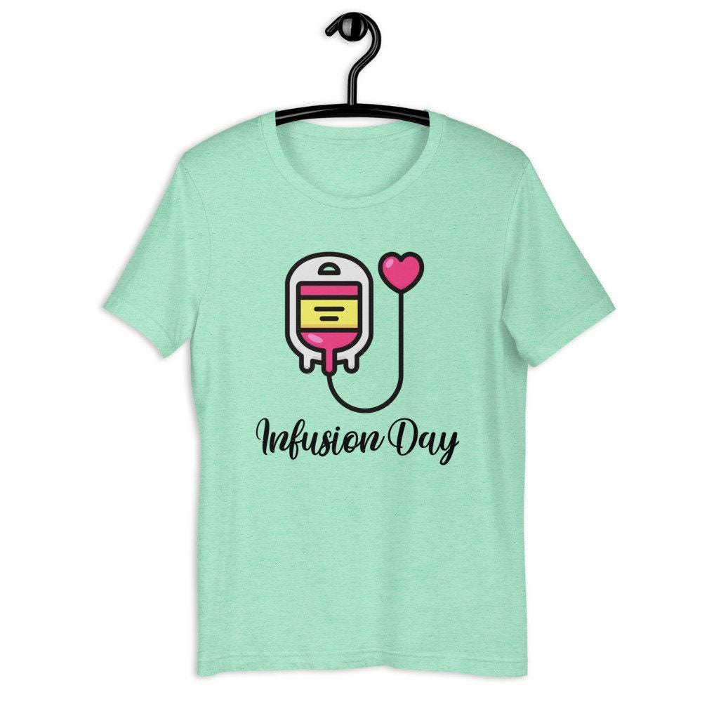 Infusion Day Shirt | Infusion Therapy Shirt | Chemotherapy | Autoimmune Disease | POTS Shirt | Medical Infusion | Unisex t shirt