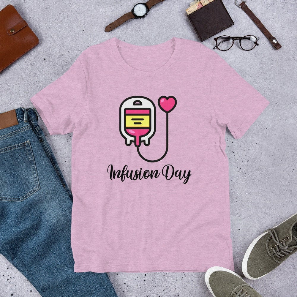 Infusion Day Shirt | Infusion Therapy Shirt | Chemotherapy | Autoimmune Disease | POTS Shirt | Medical Infusion | Unisex t shirt