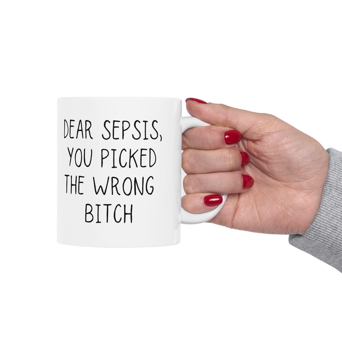 Sepsis Mug | Sepsis Survivor Coffee Cup | Dear Sepsis, You Picked the Wrong Bitch | Empowering Awareness Gift for Fighters