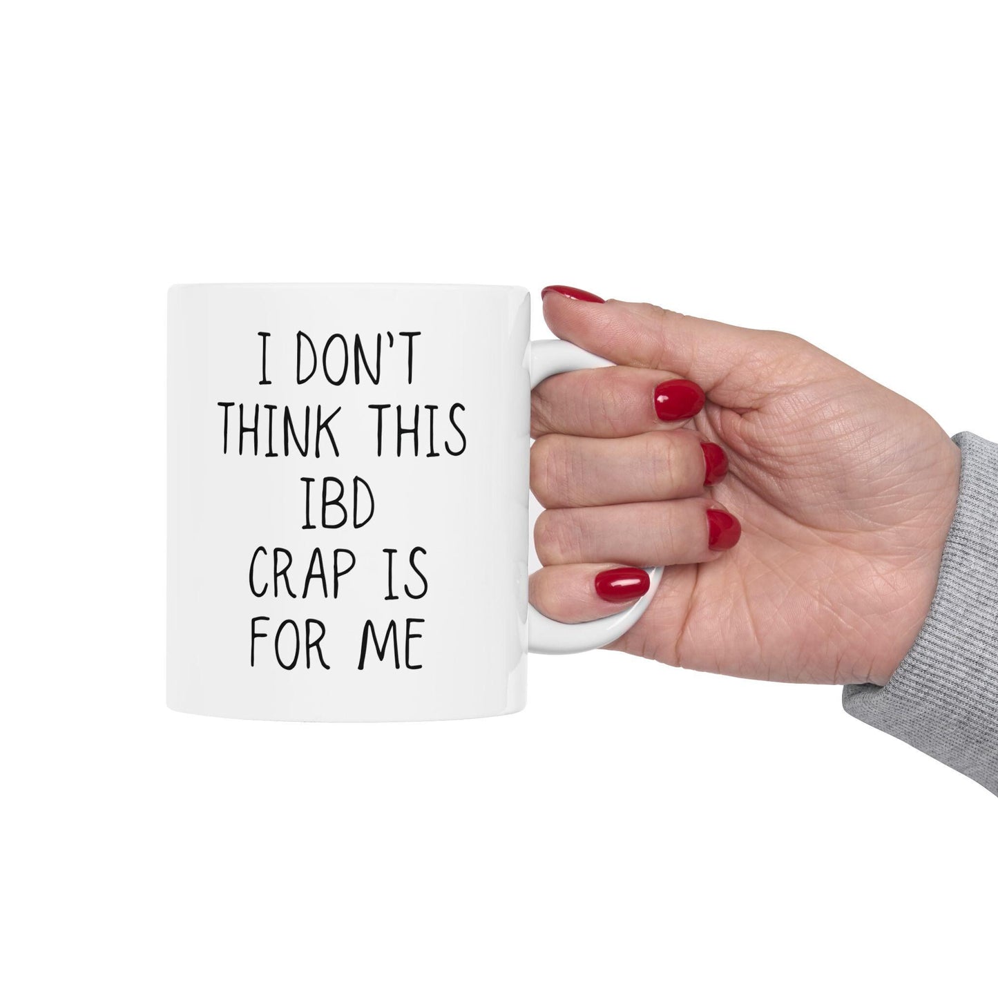 IBD Coffee Mug | I Don't Think This IBD Crap is for Me | Chronic Pain & Invisible Illness Gift | Fun Coffee Cup