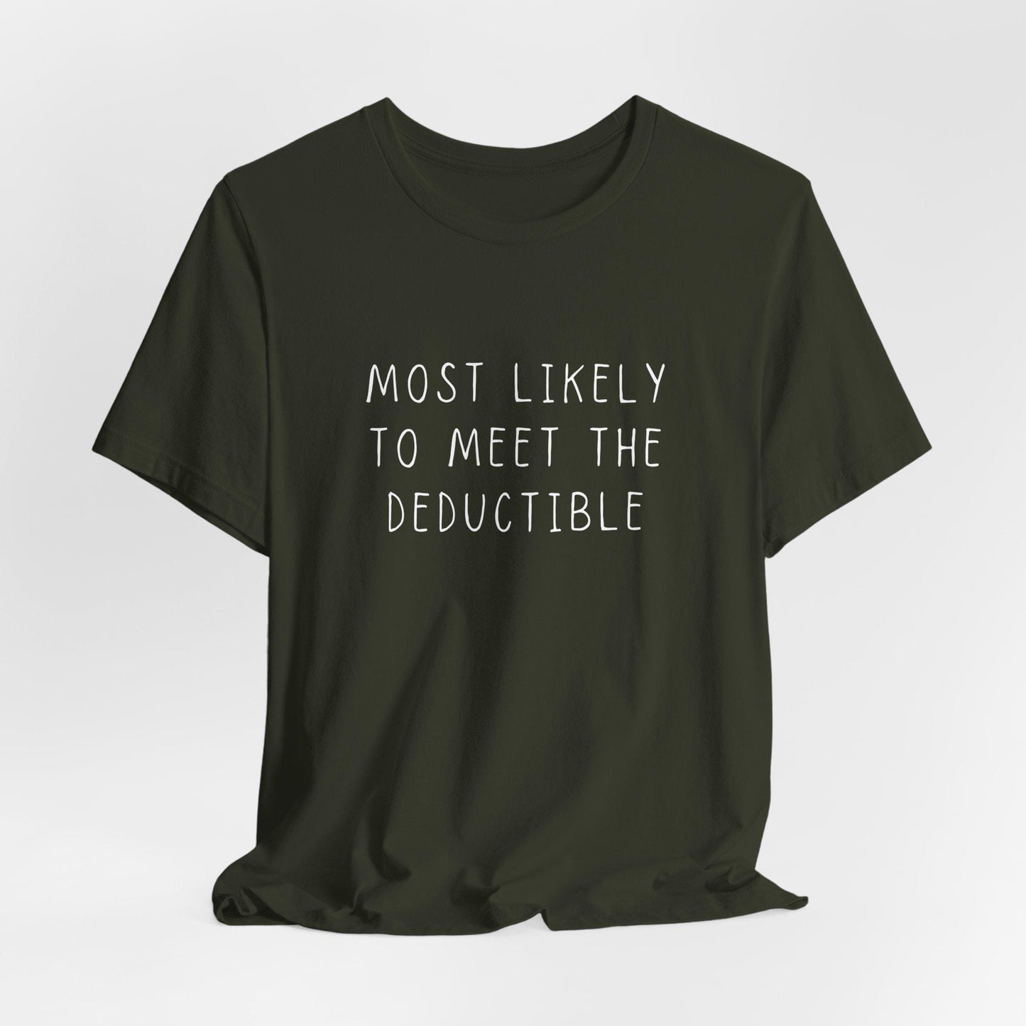 Chronic Illness Shirt - Most Likely to Meet the Deductible, Medical Gaslighting Tee for Spoonies & Chronic Pain Awareness