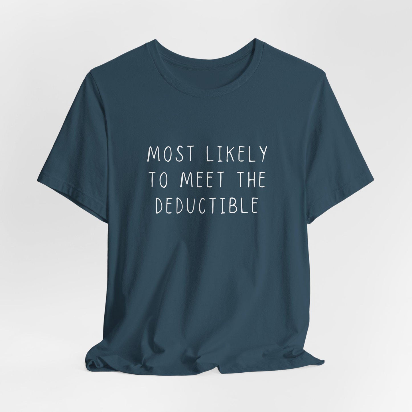 Chronic Illness Shirt - Most Likely to Meet the Deductible, Medical Gaslighting Tee for Spoonies & Chronic Pain Awareness