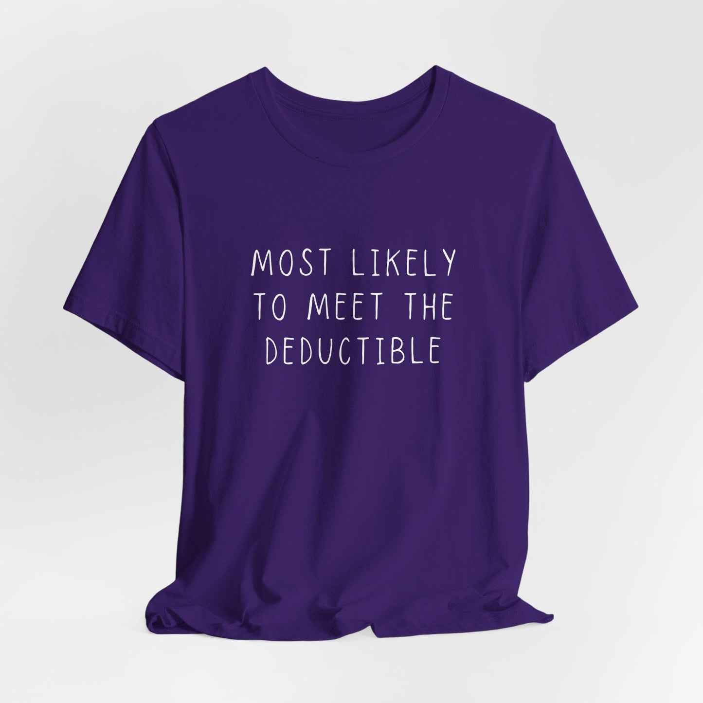 Chronic Illness Shirt - Most Likely to Meet the Deductible, Medical Gaslighting Tee for Spoonies & Chronic Pain Awareness