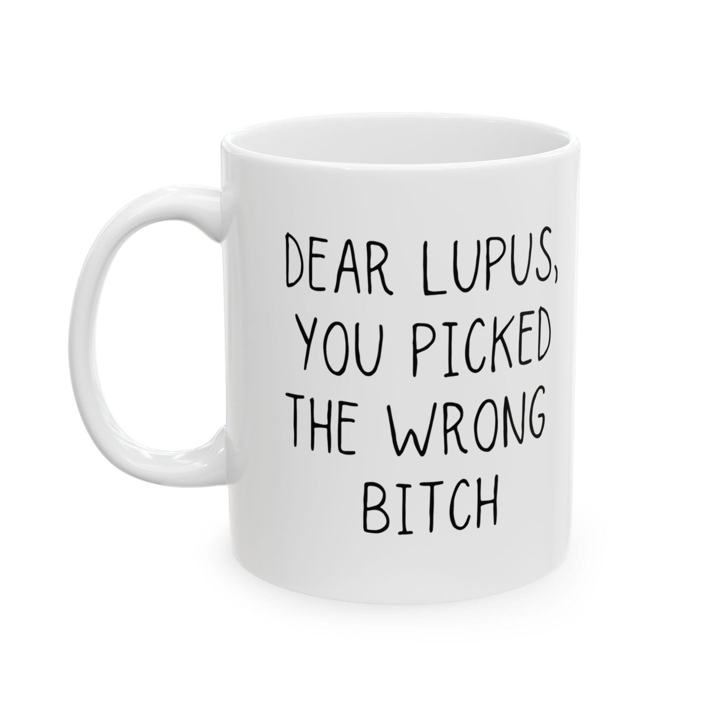 Lupus Survivor Mug | Dear Lupus You Picked The Wrong Bitch | Awareness Gifts & Coffee Cup for Caregivers