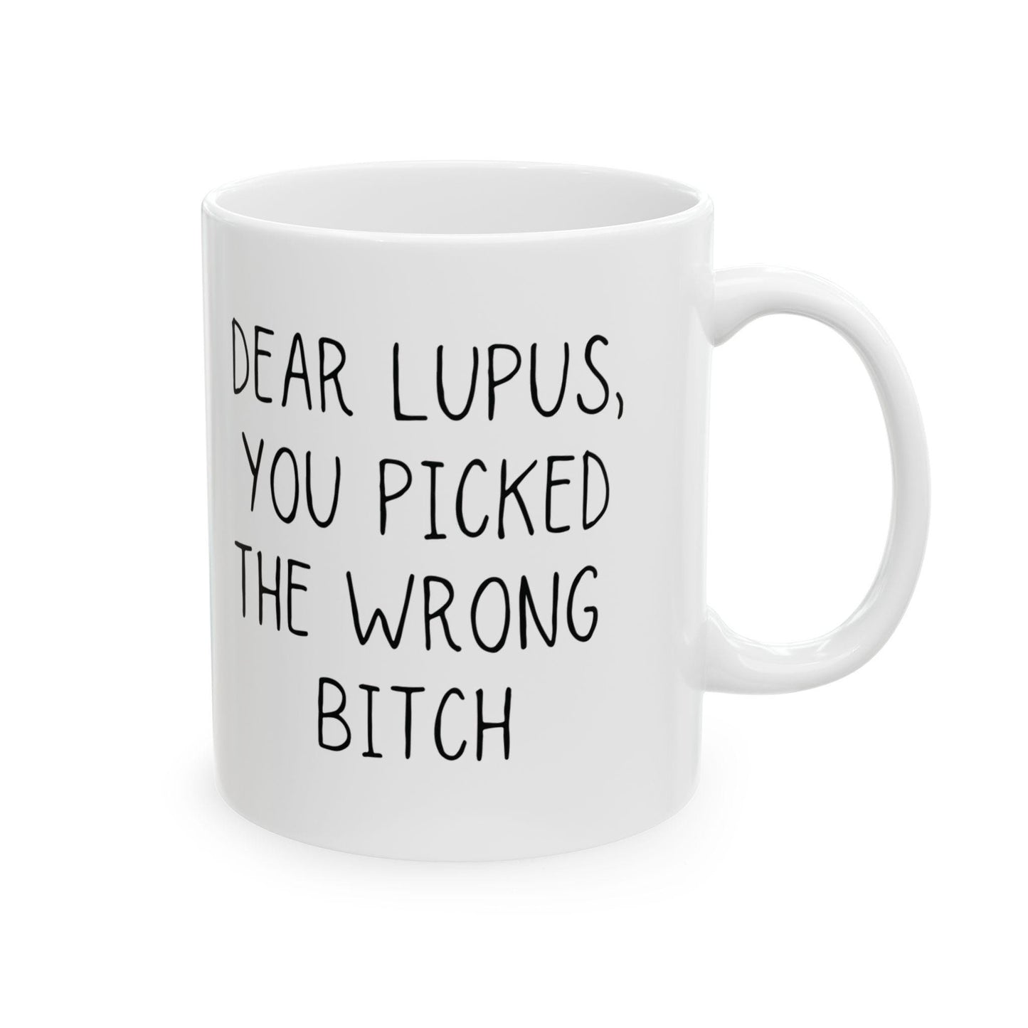 Lupus Survivor Mug | Dear Lupus You Picked The Wrong Bitch | Awareness Gifts & Coffee Cup for Caregivers