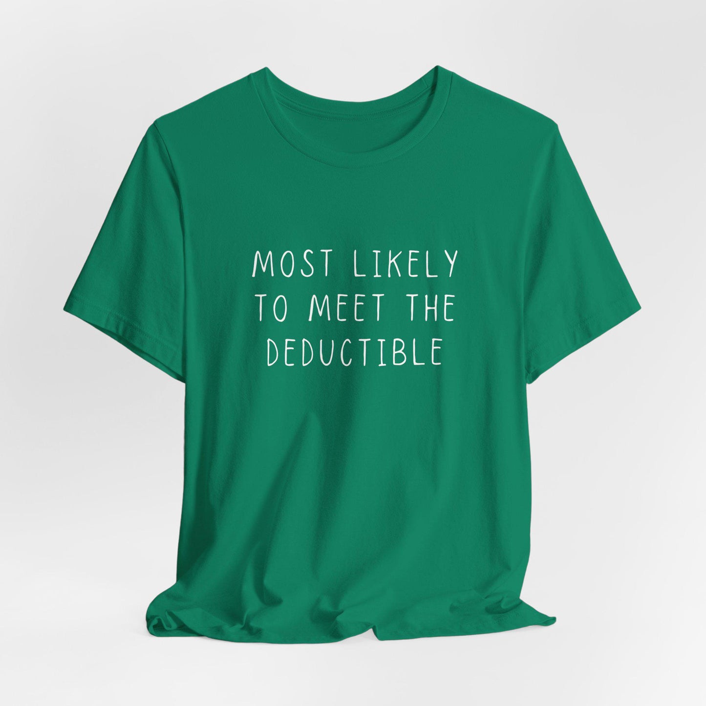 Chronic Illness Shirt - Most Likely to Meet the Deductible, Medical Gaslighting Tee for Spoonies & Chronic Pain Awareness