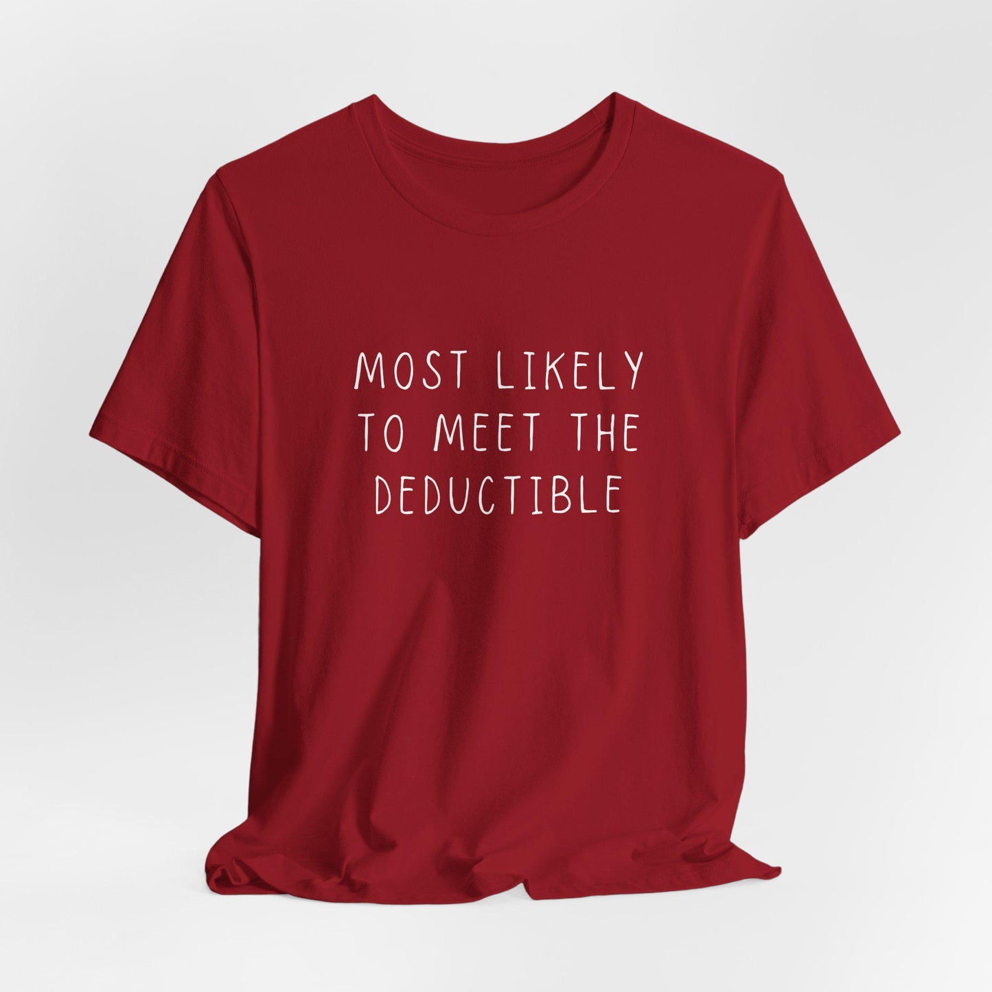 Chronic Illness Shirt - Most Likely to Meet the Deductible, Medical Gaslighting Tee for Spoonies & Chronic Pain Awareness