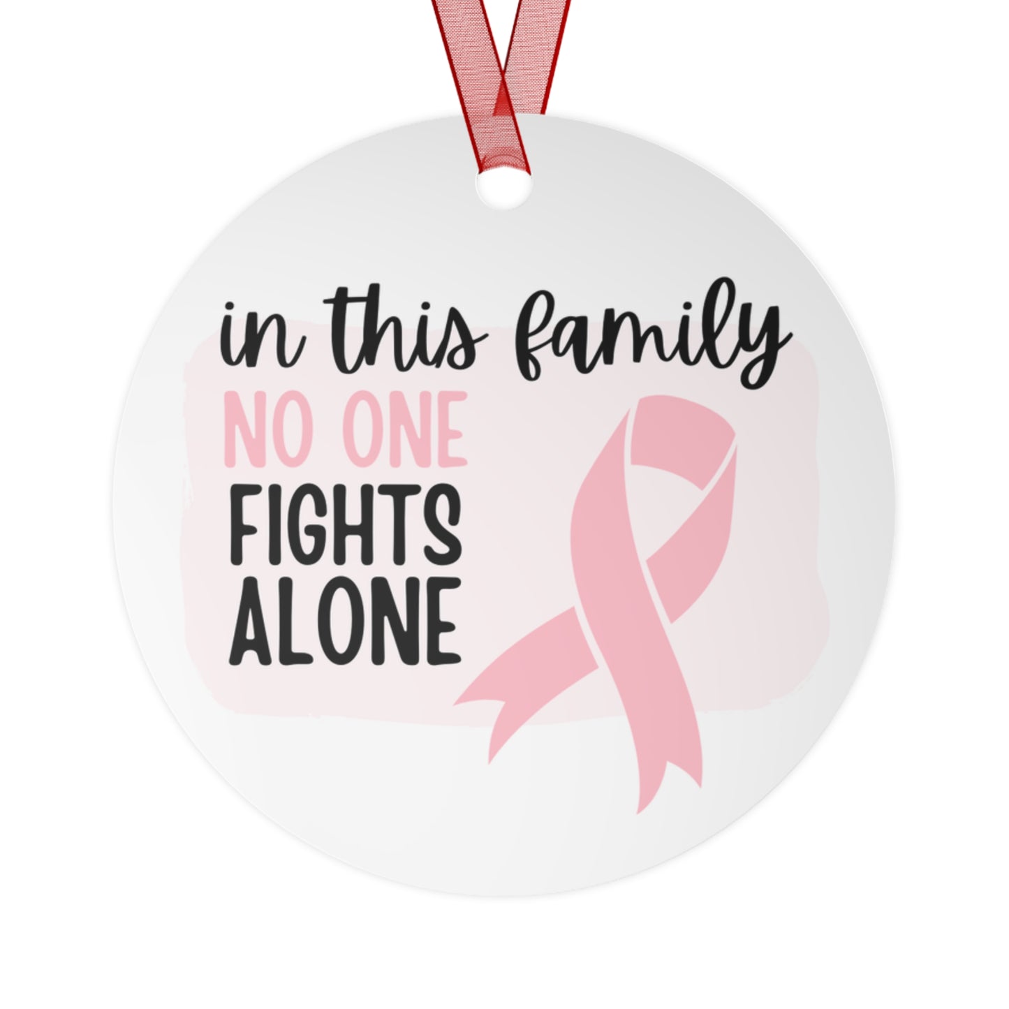 Breast Cancer Pink Ribbon Awareness Ornament -In this family no one fights alone- Family Support - Support for friend