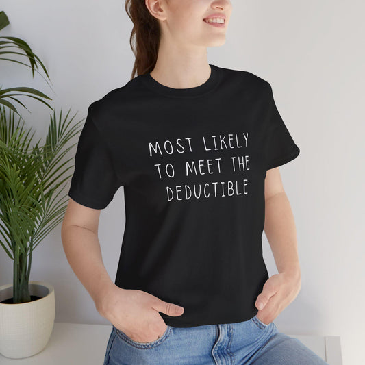 Chronic Illness Shirt - Most Likely to Meet the Deductible, Medical Gaslighting Tee for Spoonies & Chronic Pain Awareness