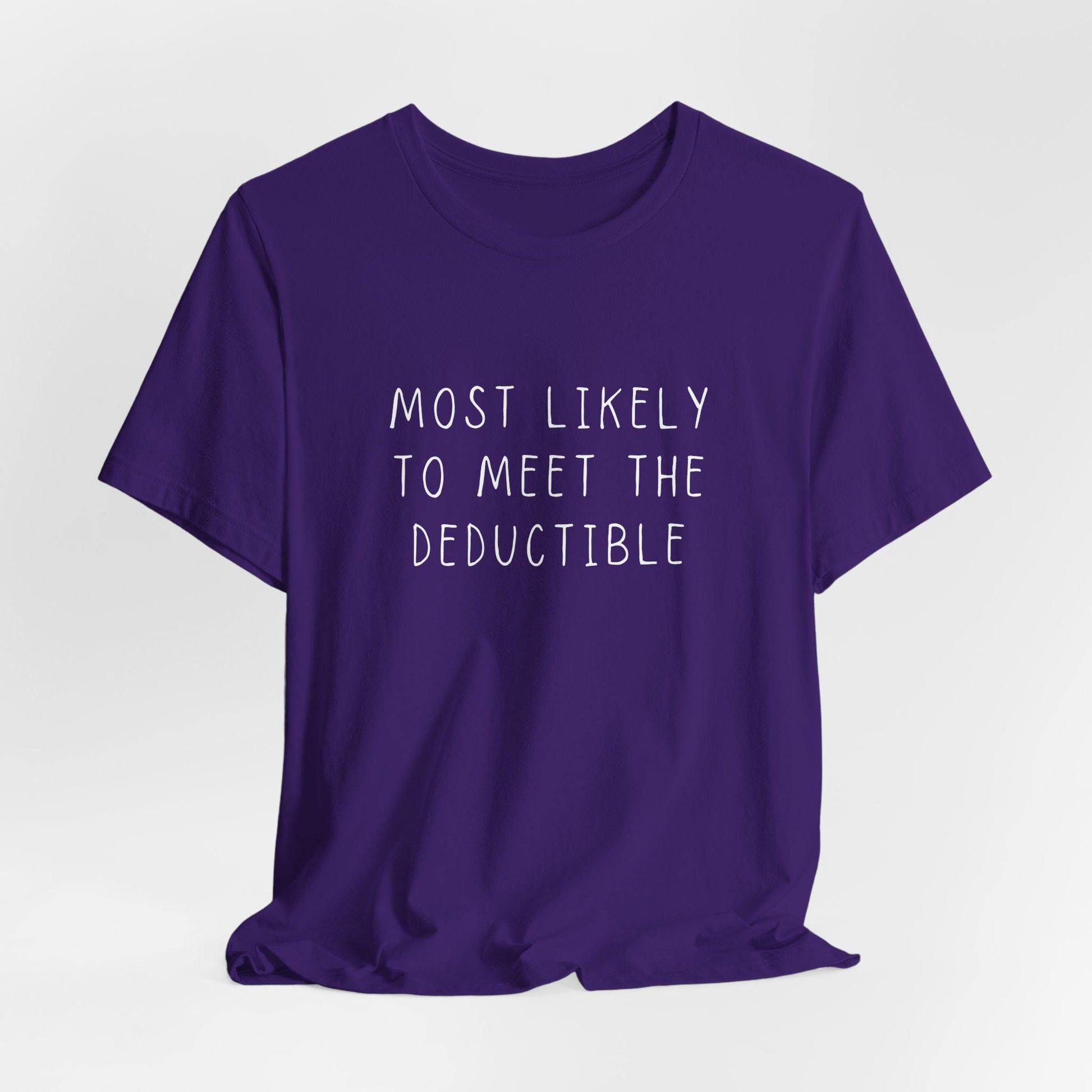 Chronic Illness Shirt - Most Likely to Meet the Deductible, Medical Gaslighting Tee for Spoonies & Chronic Pain Awareness